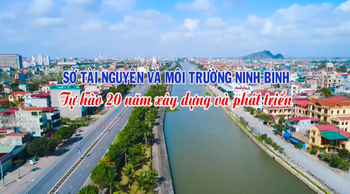 Sở Tài nguyên và Môi trường tỉnh Ninh Bình - Tự hào 20 năm xây dựng và phát triển